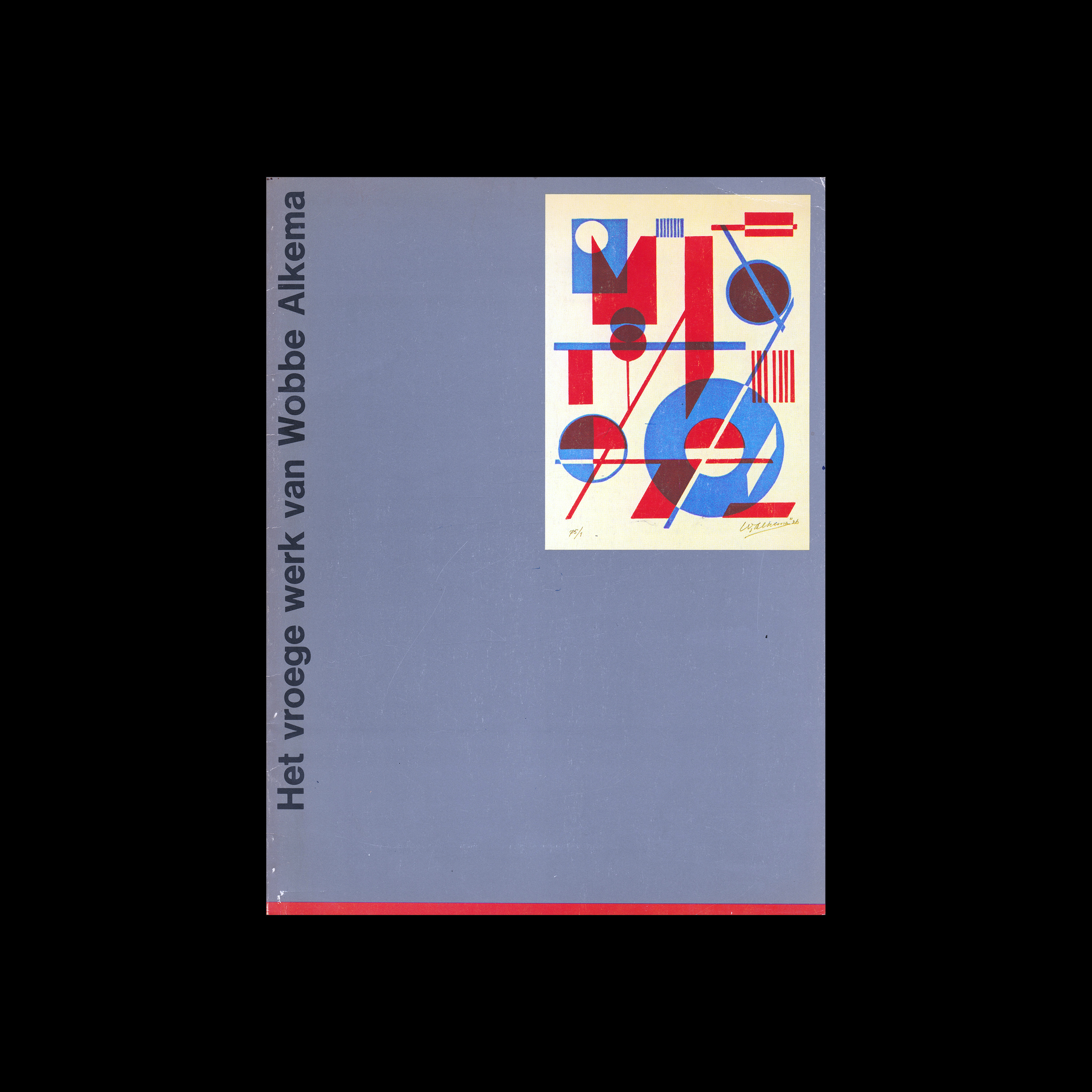 Het vroege werk van Wobbe Alkema, Stedelijk Museum, Amsterdam, 1978 1 Het vroege werk van Wobbe Alkema, Stedelijk Museum, Amsterdam, 1978
