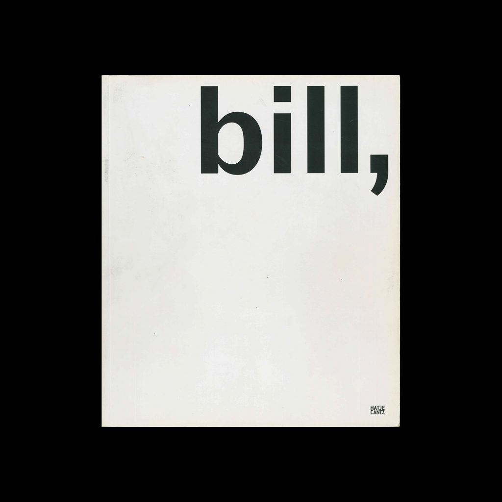 Max Bill: Maler, Bildhauer, Architect, Designer, 2005