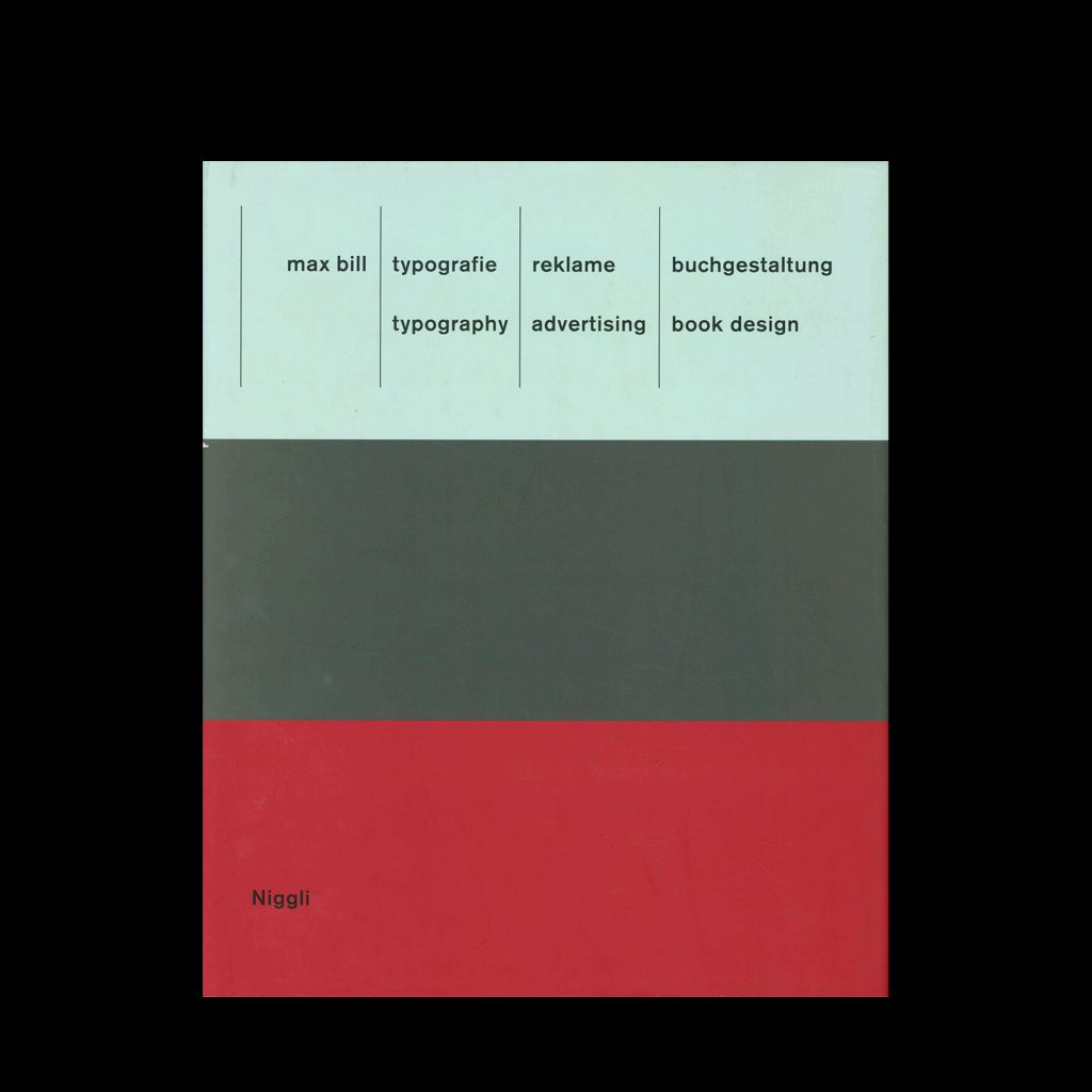 Max Bill: Typography. Advertising. Book Design, 1999