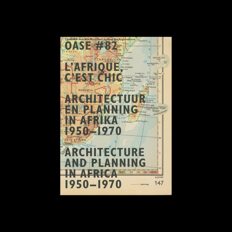 OASE 82, 2010, Architecture and Planning in Africa 1950–1970. Designed by Karel Martens, Aagje Martens, Werkplaats Typografie