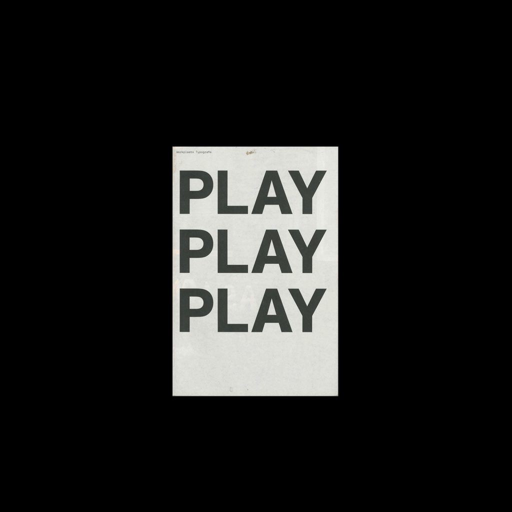 Play Play Play, Werkplaats Typografie, 2006
