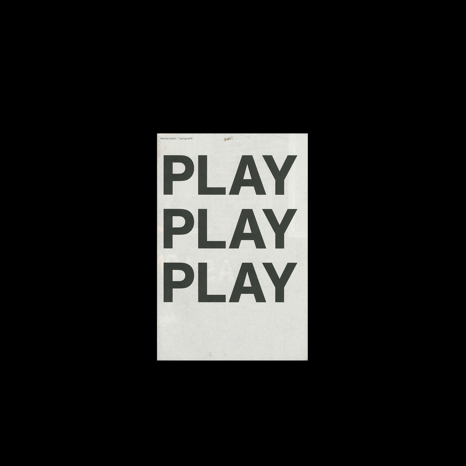 Play Play Play, Werkplaats Typografie, 2006