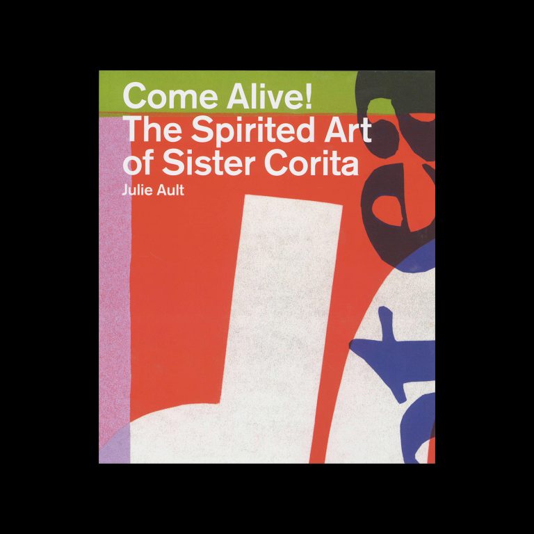 Come Alive! The Spirited Art of Sister Corita, 2005