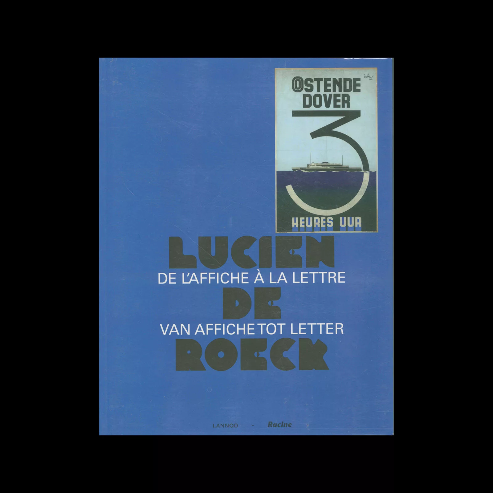Lucien De Roeck - de l'affiche à  la lettre, Racine, 2015
