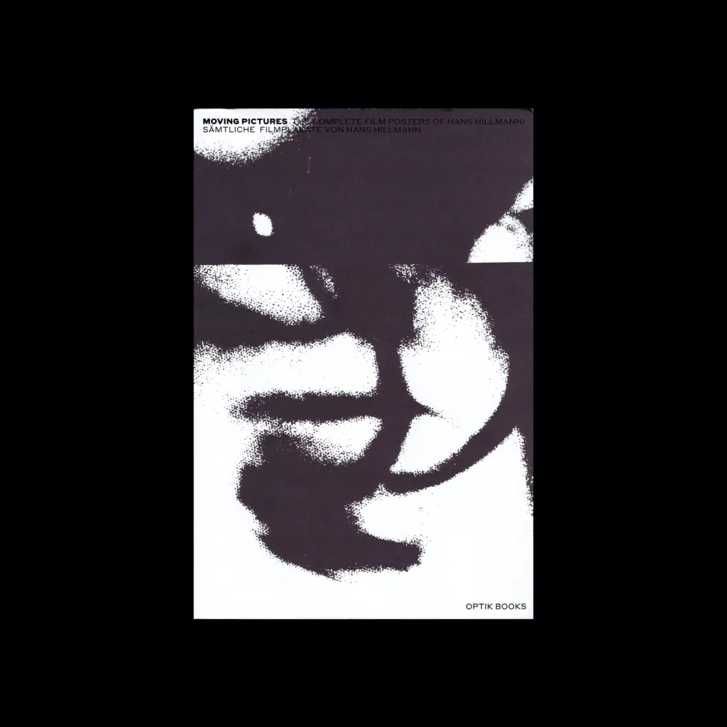 Hans Hillmann - Moving Pictures, Optik Books, 2020 - Design Reviewed