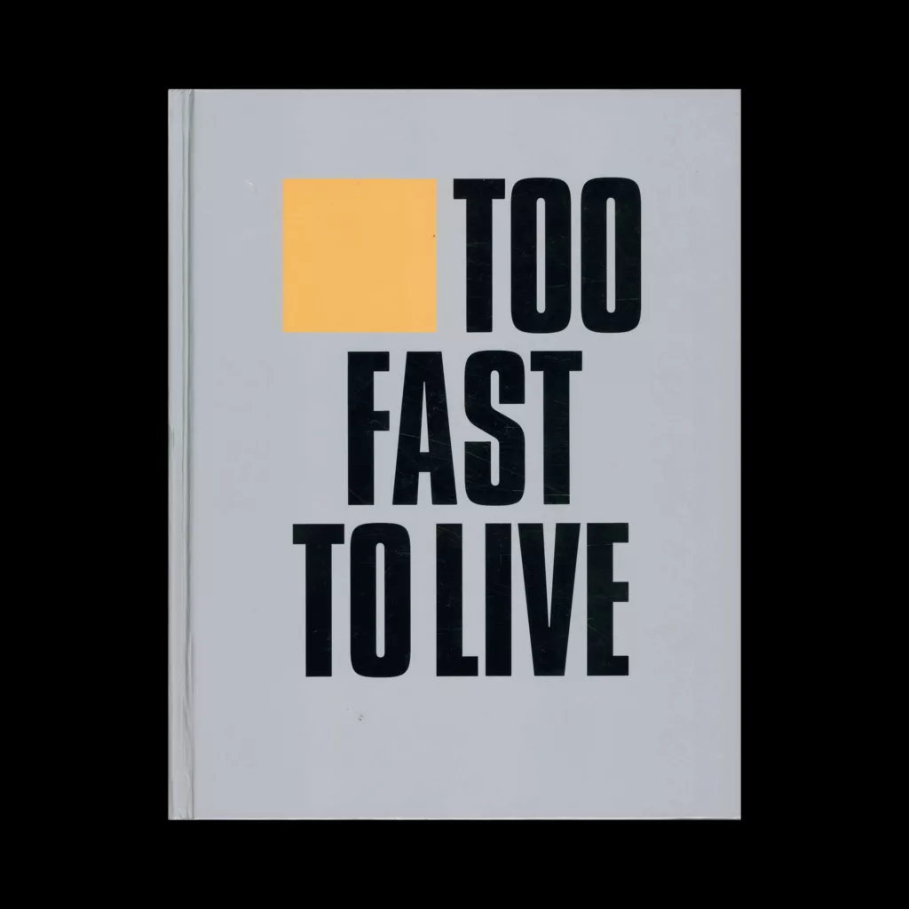 Too Fast to Live Too Young to Die: Punk & post punk graphics 1976