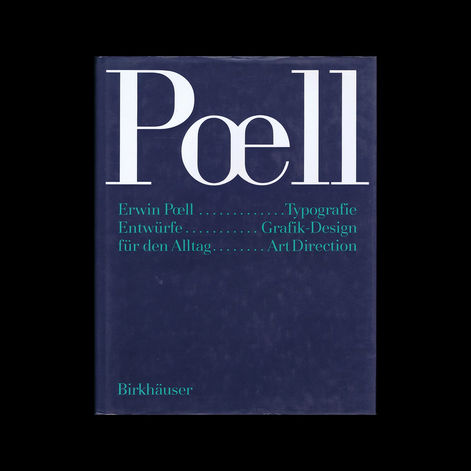 Entwürfe für den Alltag: Typografie Grafik-Design Art Direction, Birkhäuser Verlag, 1992