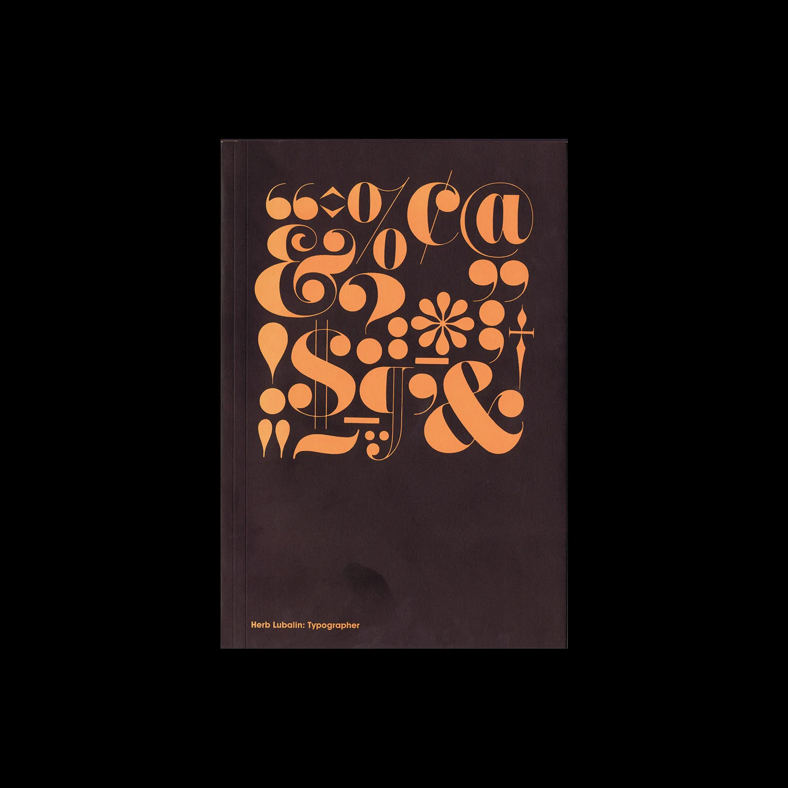 Herb Lubalin: Typographer, Unit Editions, 2016