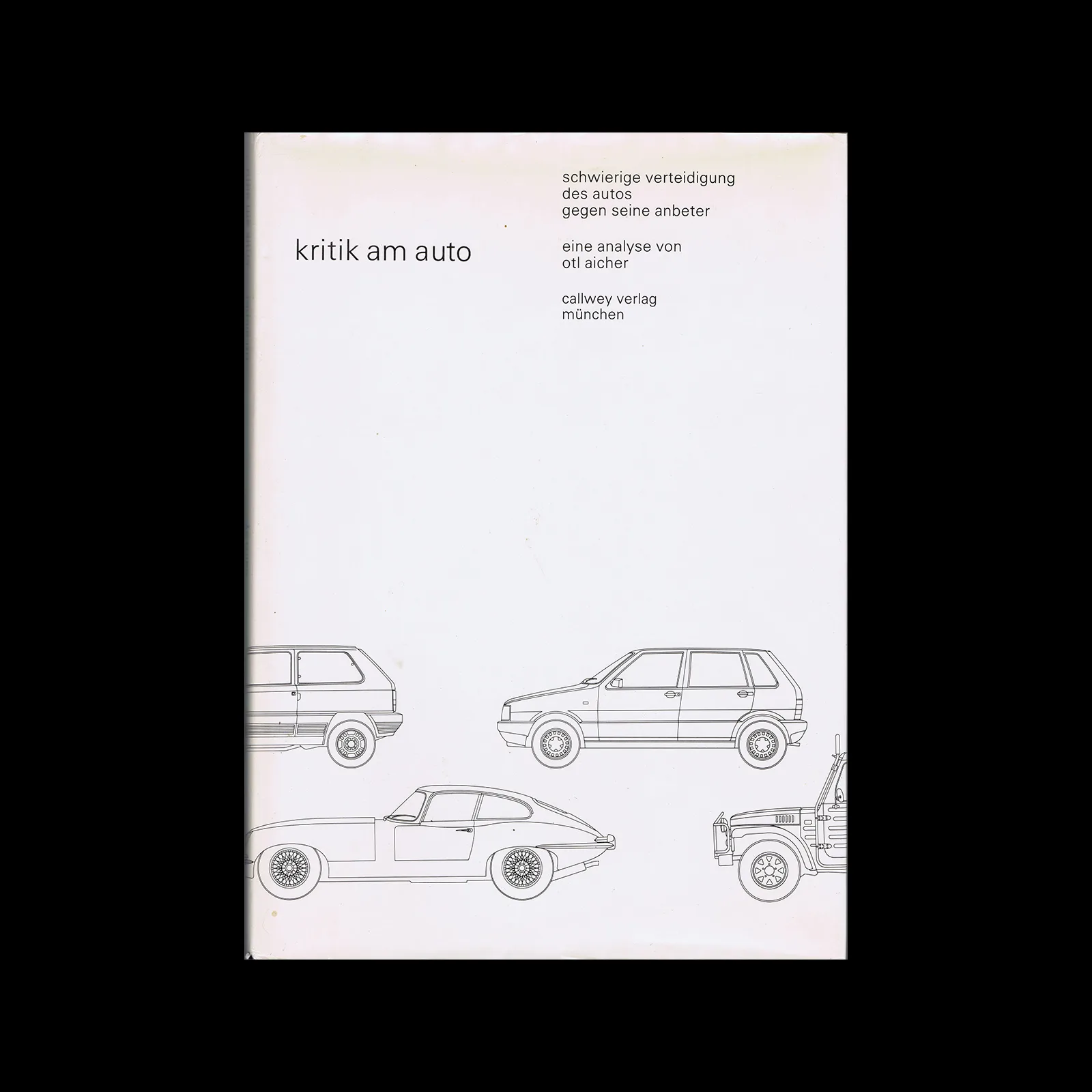 Kritik am Auto, Callwey München, 1984 1 Kritik am Auto, Callwey München, 1984