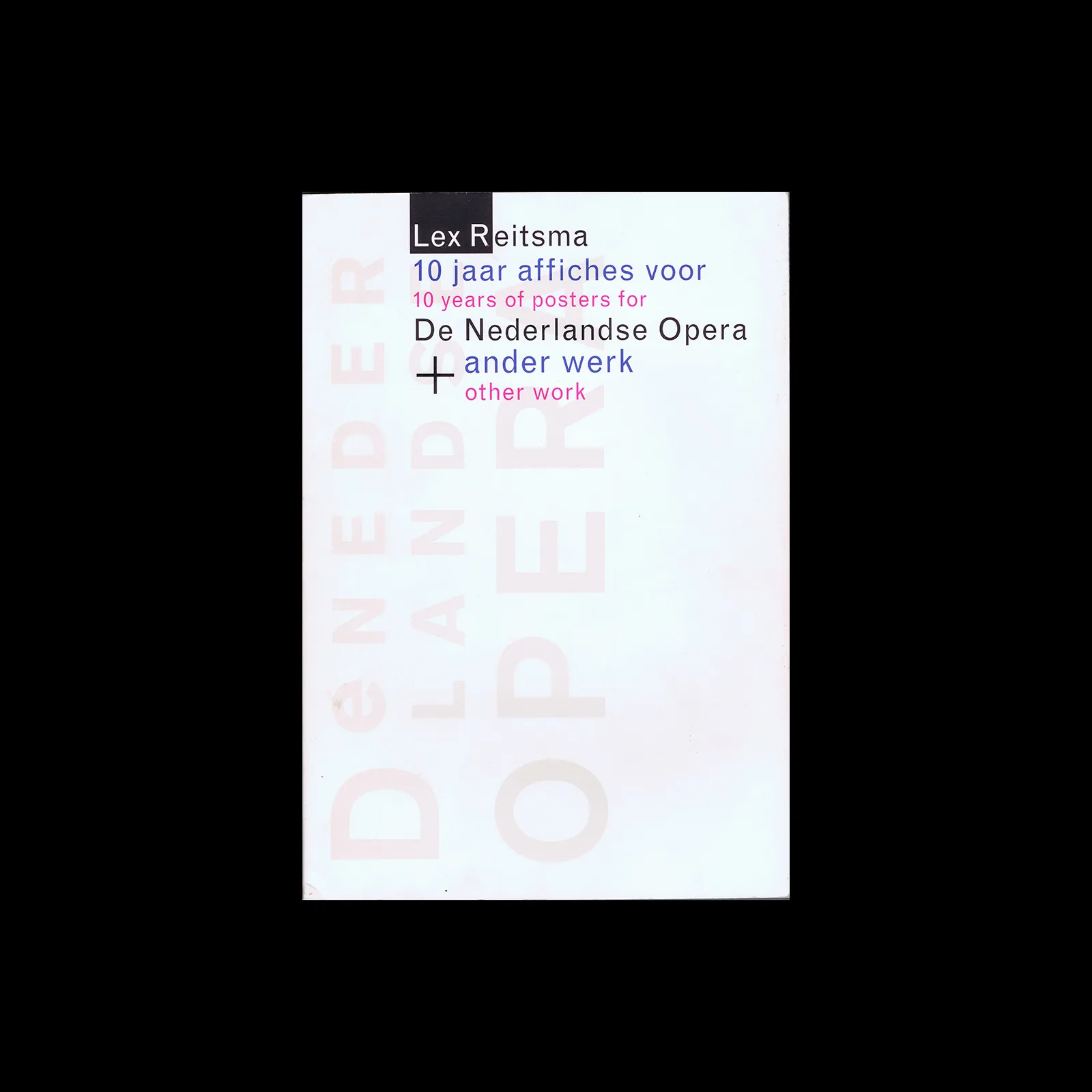 Lex Reitsma: 10 Years of Posters for De Nederlandse Opera and Other Work, BIS Publishers, 2001