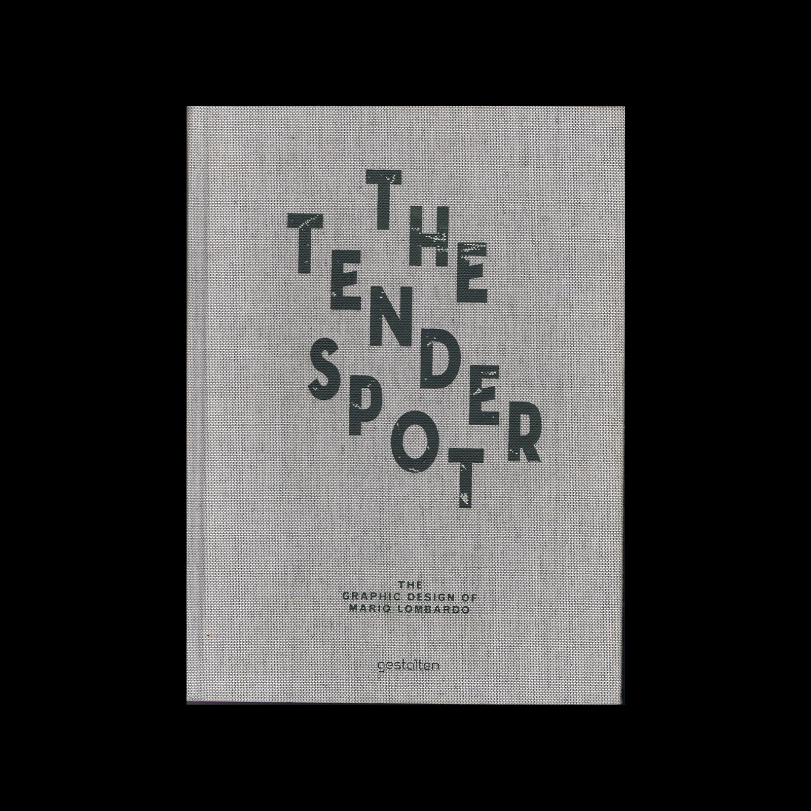 The Tender Spot: The Graphic Design of Mario Lombardo, Gestalten, 2010 1 The Tender Spot: The Graphic Design of Mario Lombardo, Gestalten, 2010
