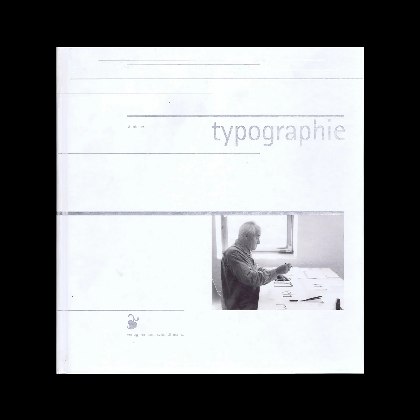 Typographie Otl Aicher, Schmidt Hermann Verlag, 2005