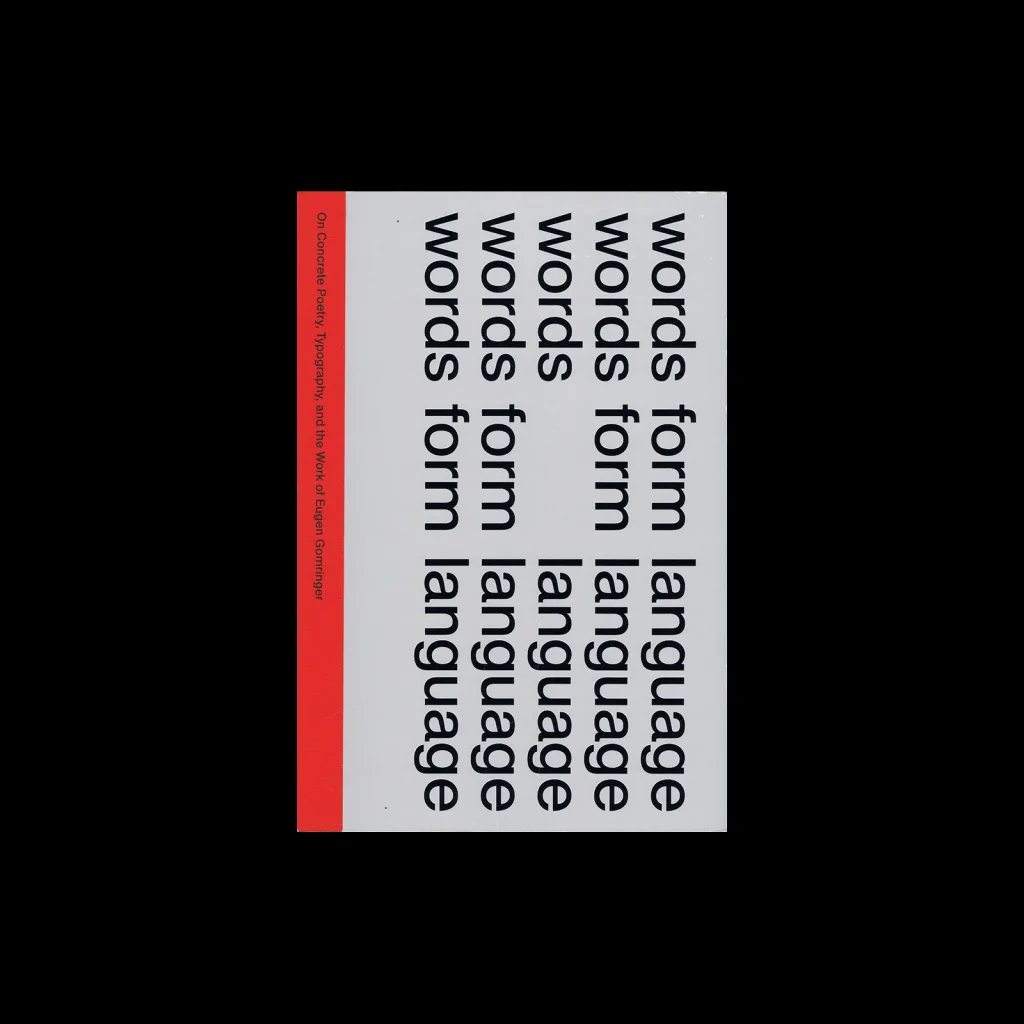 Words Form Language – On Concrete Poetry, Typography, and the Work of Eugen Gomringer, Triest Verlag, 2024