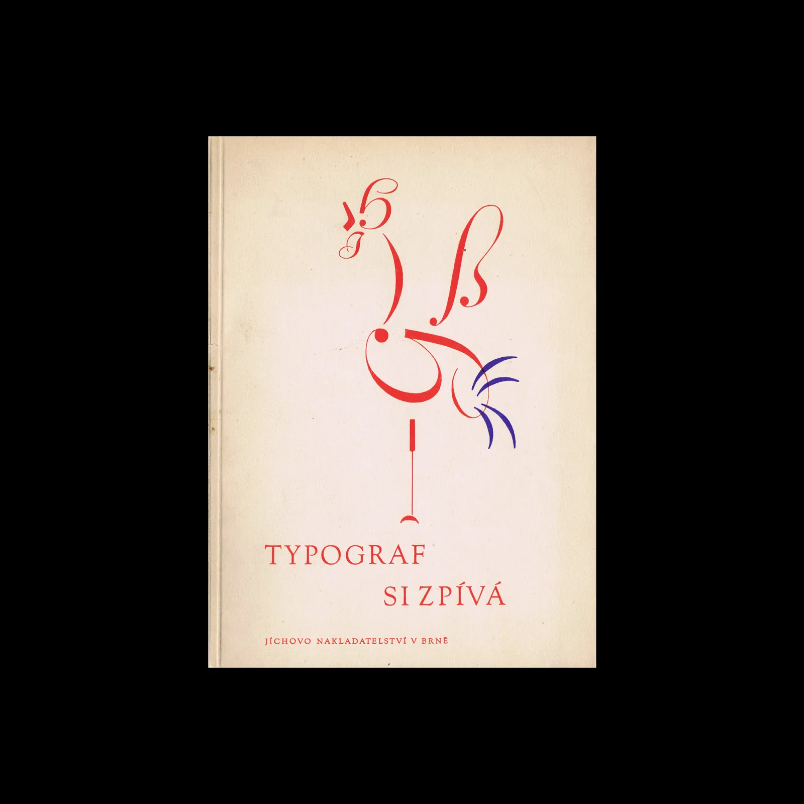 Typograf si zpívá (The Typographer Sings), Brno, Jíchovo nakladatelství, 1946