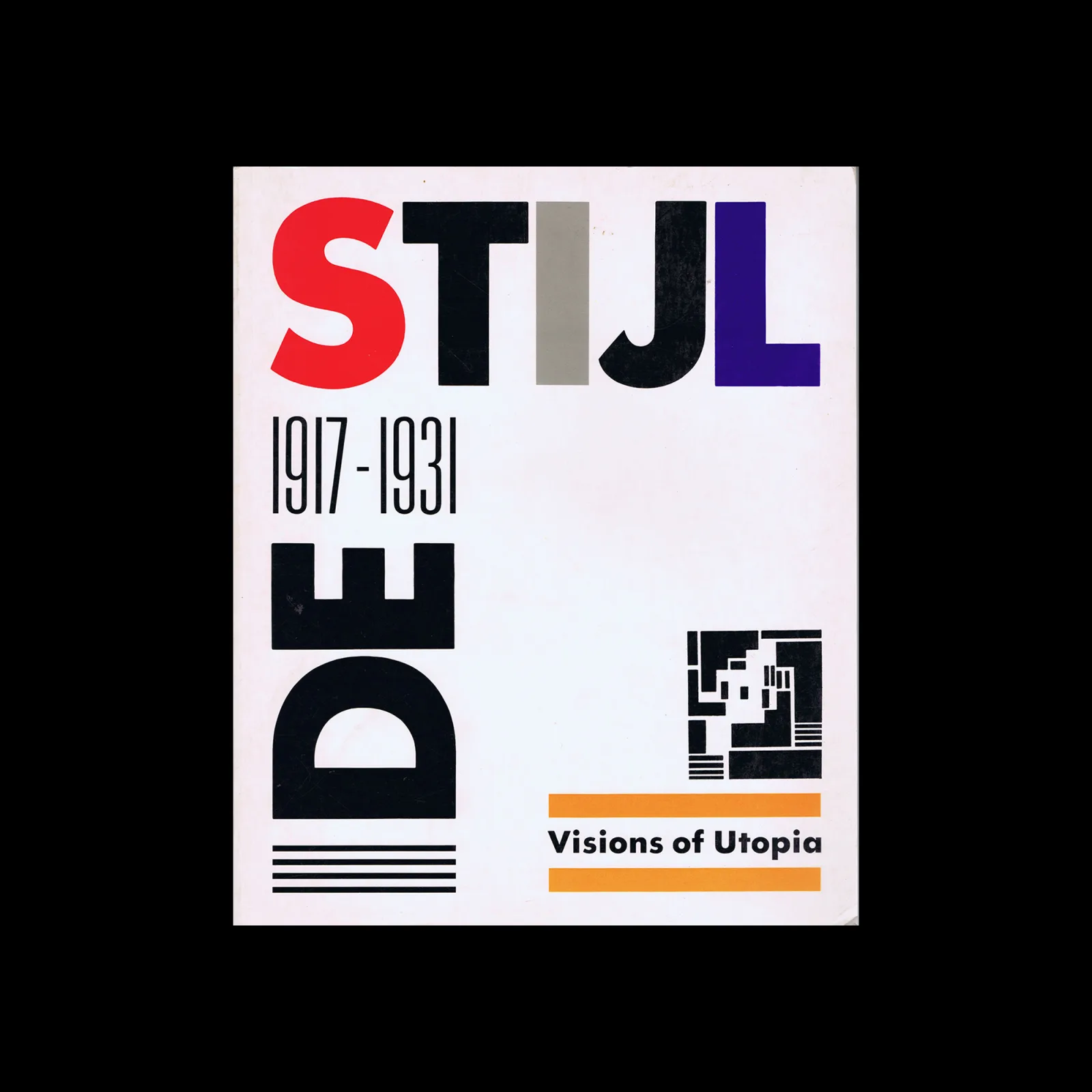 De Stijl: 1917-1931: Visions of Utopia, Abbeville Press Inc, 1986