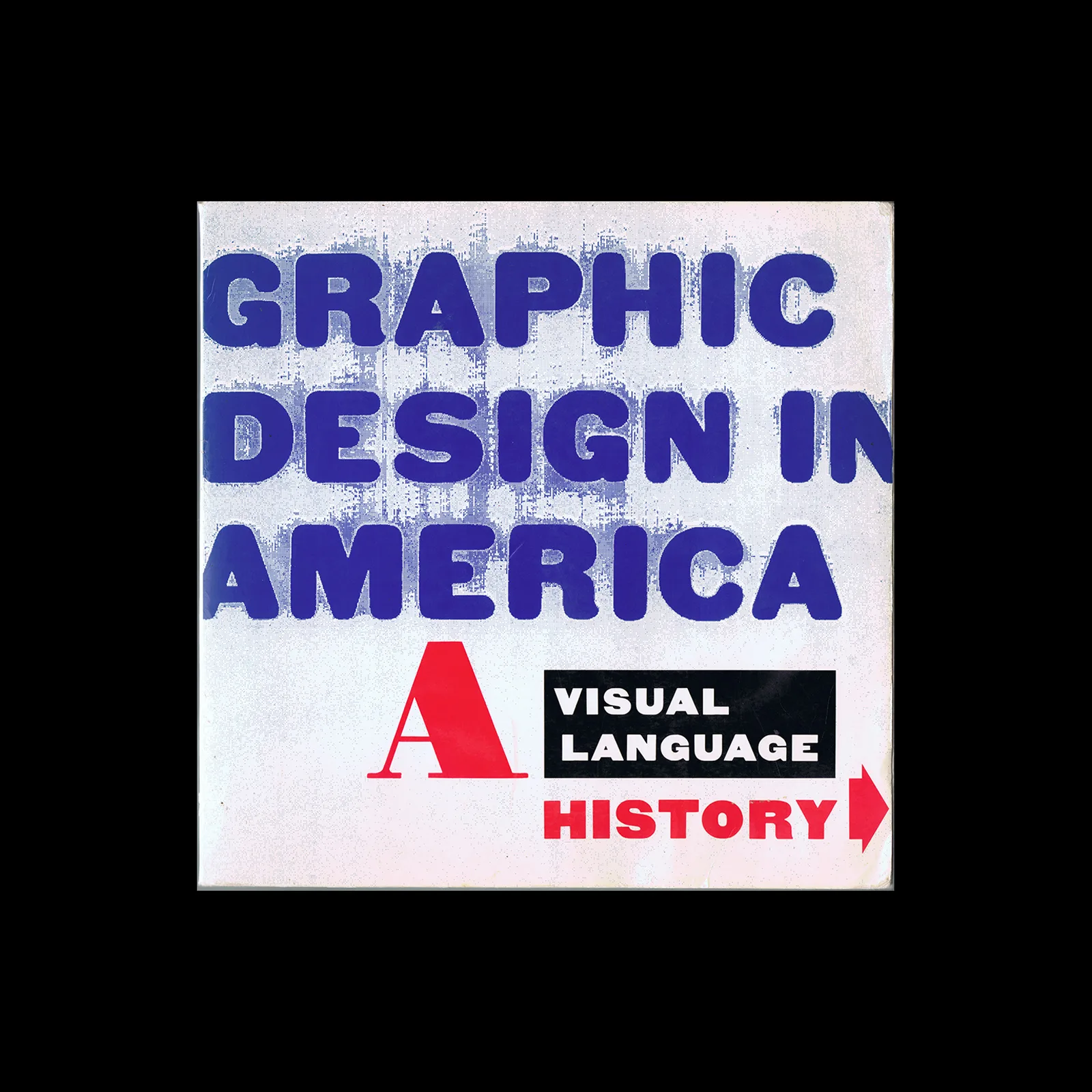 Graphic Design in America: A Visual Language History, Harry N