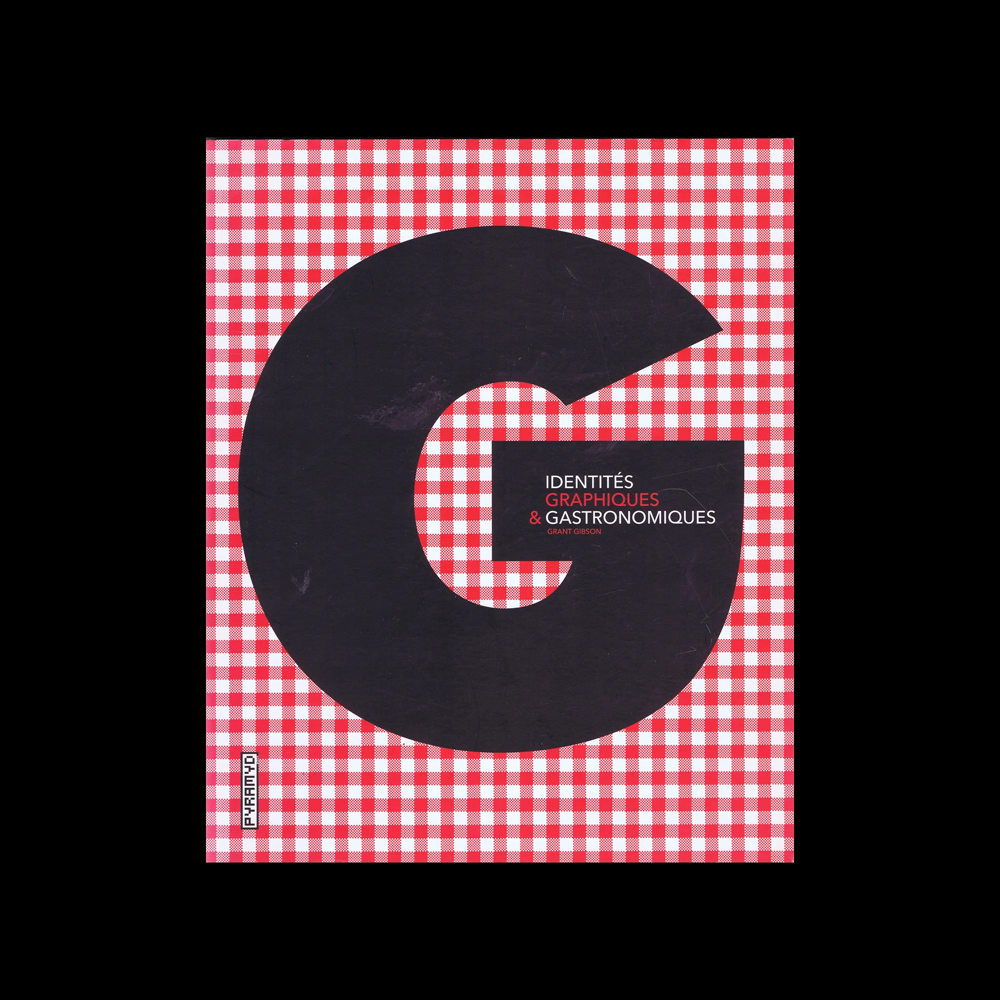 Identités graphiques et gastronomiques, Pyramyd, 2007 1 Identités graphiques et gastronomiques, Pyramyd, 2007