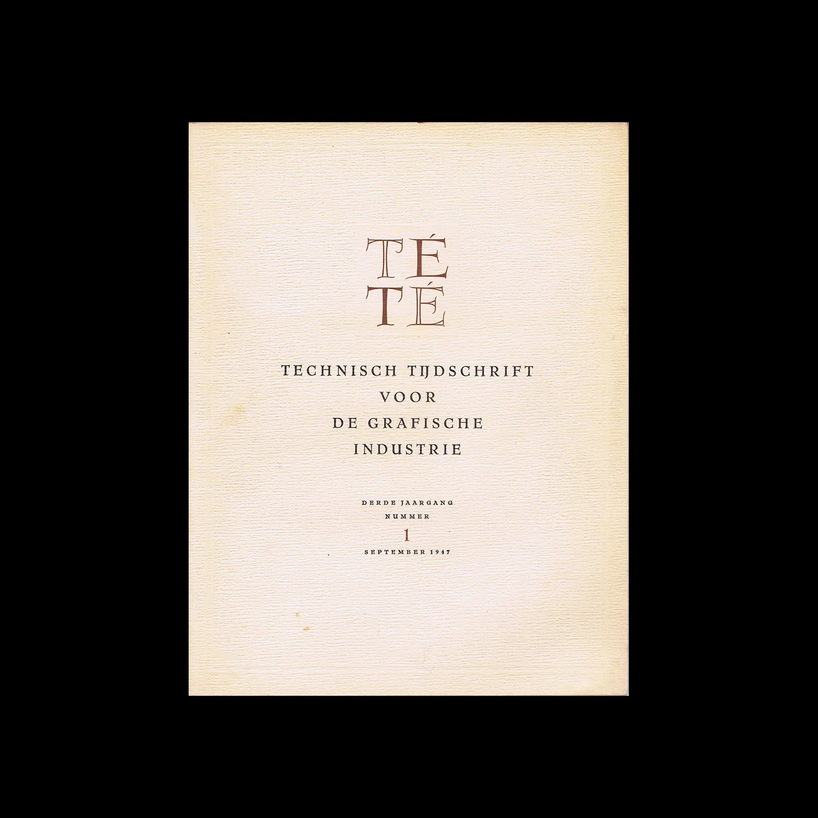 TeTe Technisch Tijdschrift voor de Grafische Industrie, 3de Jaargang No. 1, September 1947