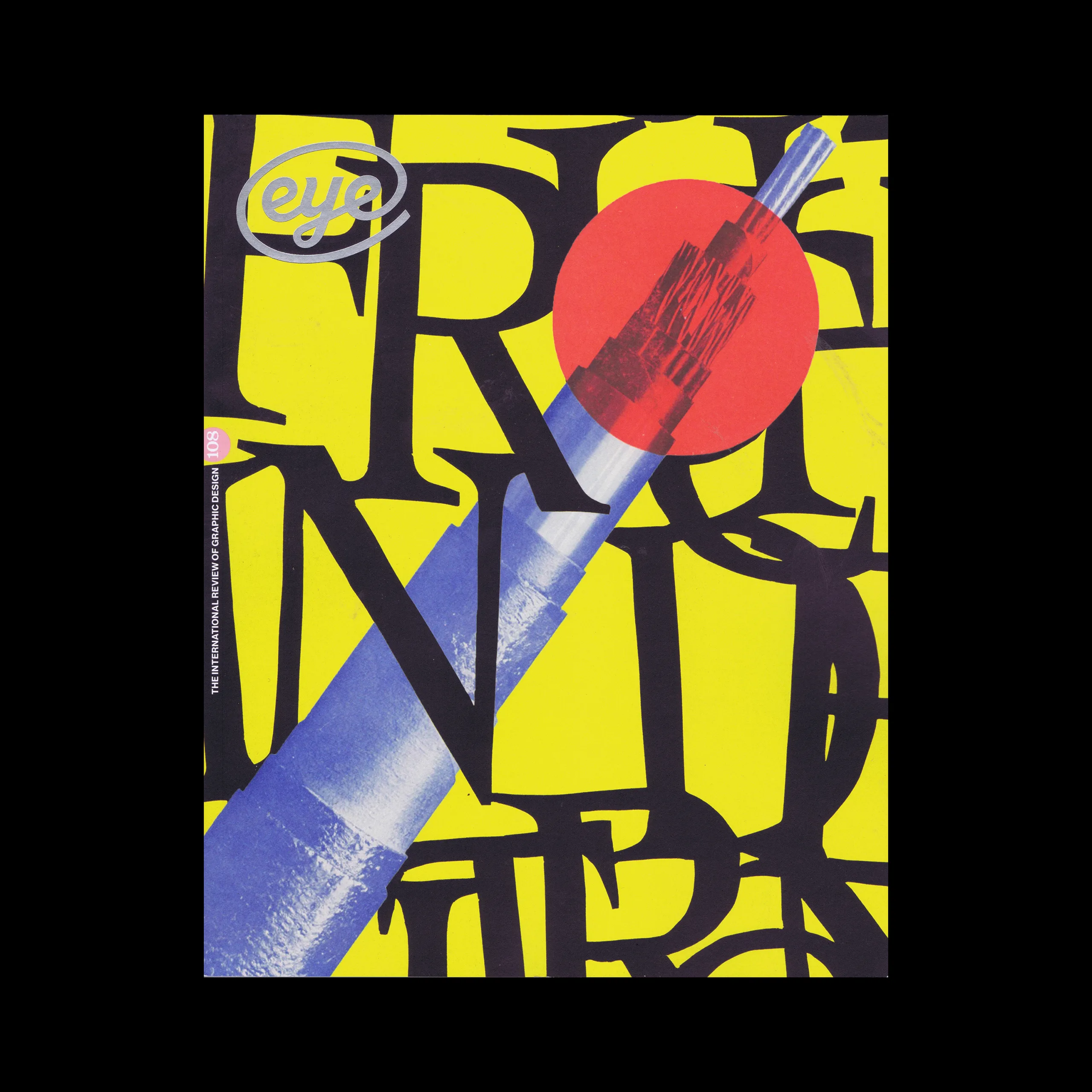 Eye, Issue 108, Spring 2025 1 Eye, Issue 108, Spring 2025