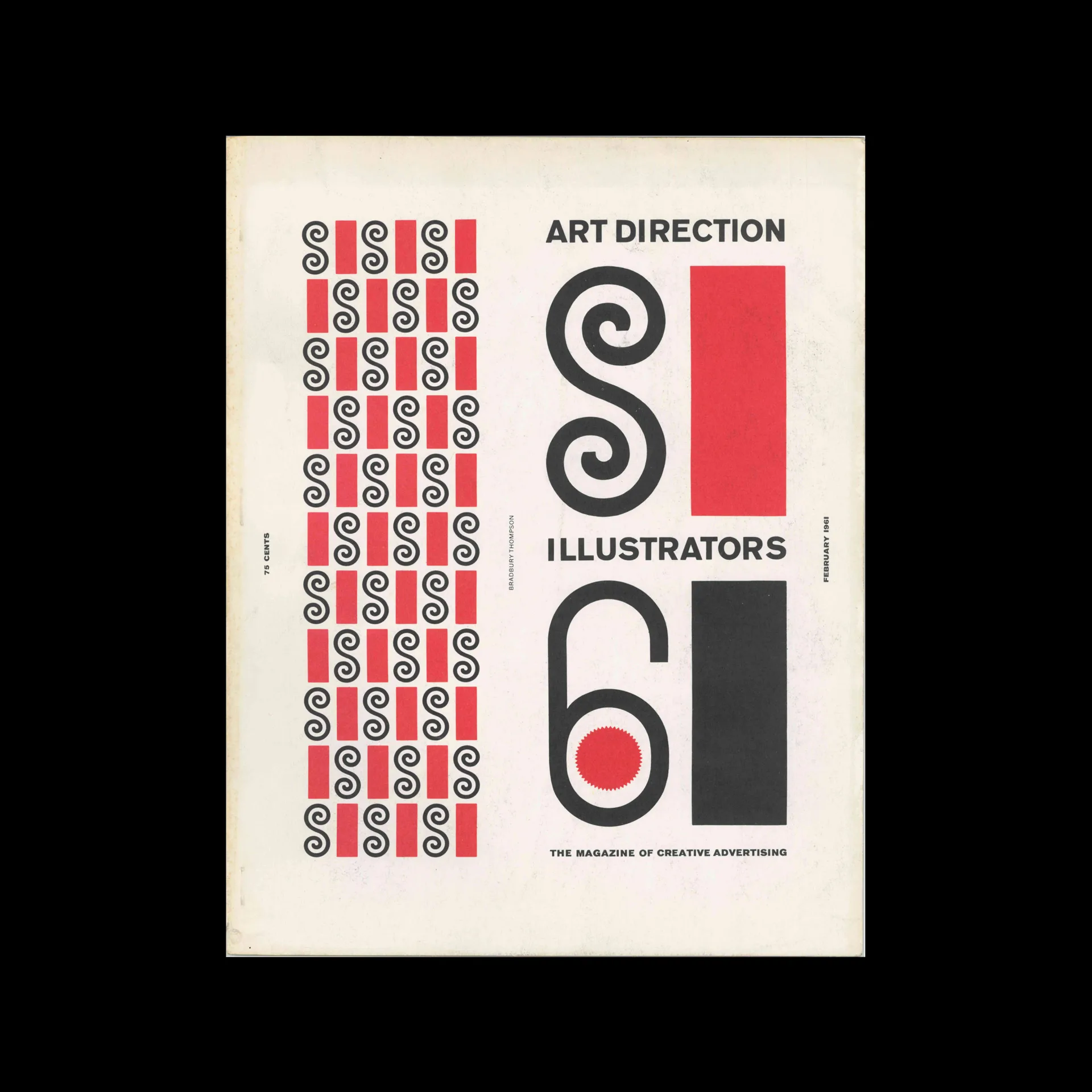 Art Direction, Magazine of Visual Communication, Vol XII, No 10, February 1961 1 Art Direction, Magazine of Visual Communication, Vol XII, No 10, February 1961. Cover design by Bradbury Thompson