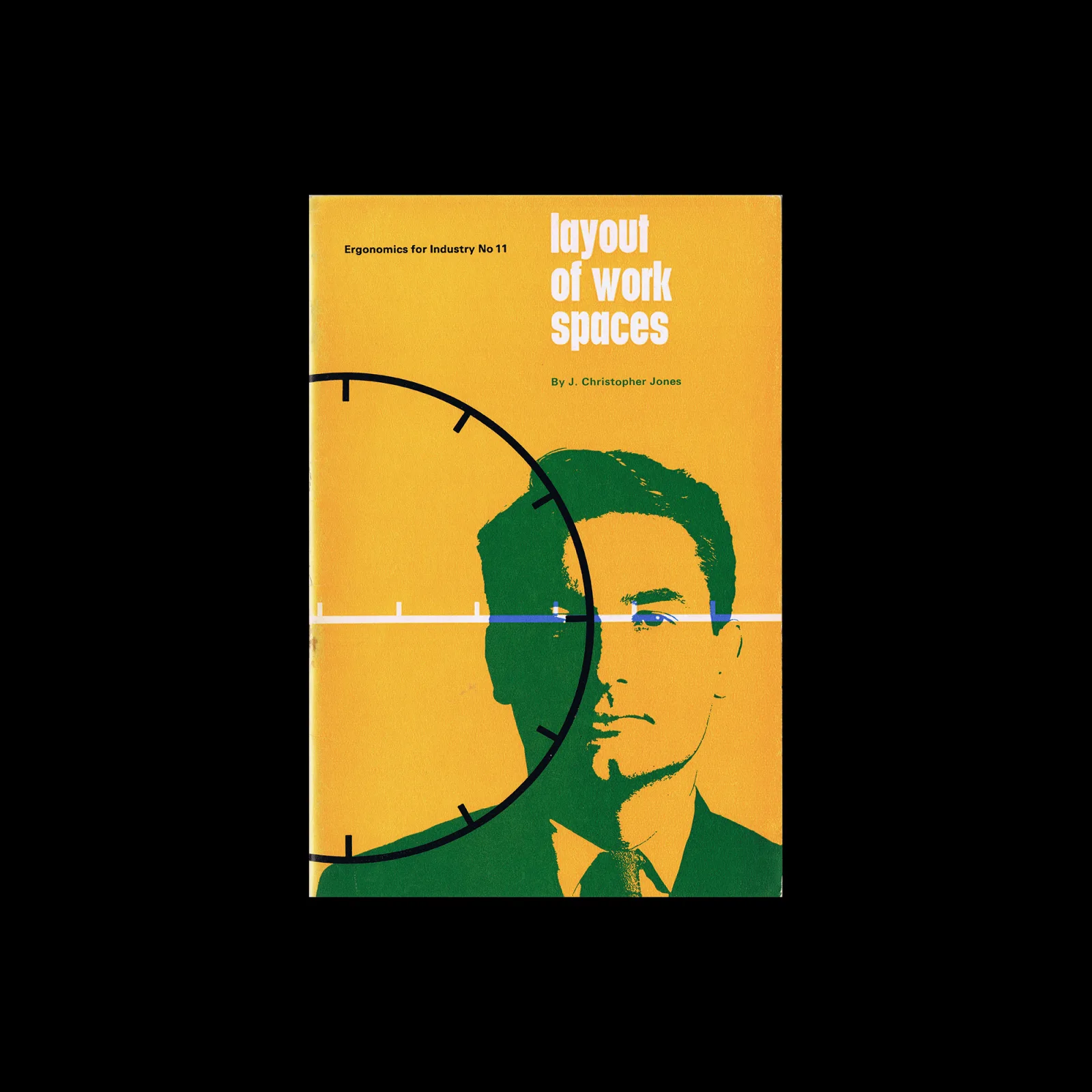 Ergonomics for Industry 11, Layout of Work Spaces, May 1967