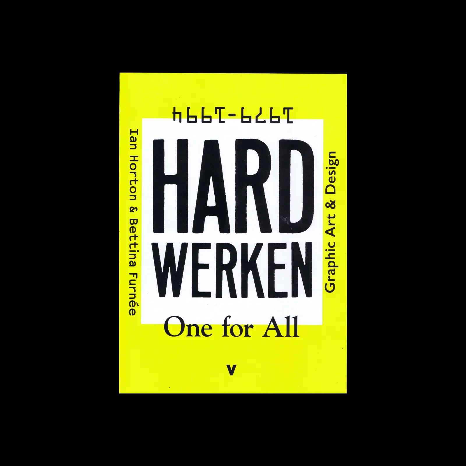Hard Werken: One for All: Graphic Art & Design 1979-1994, Valiz, 2018