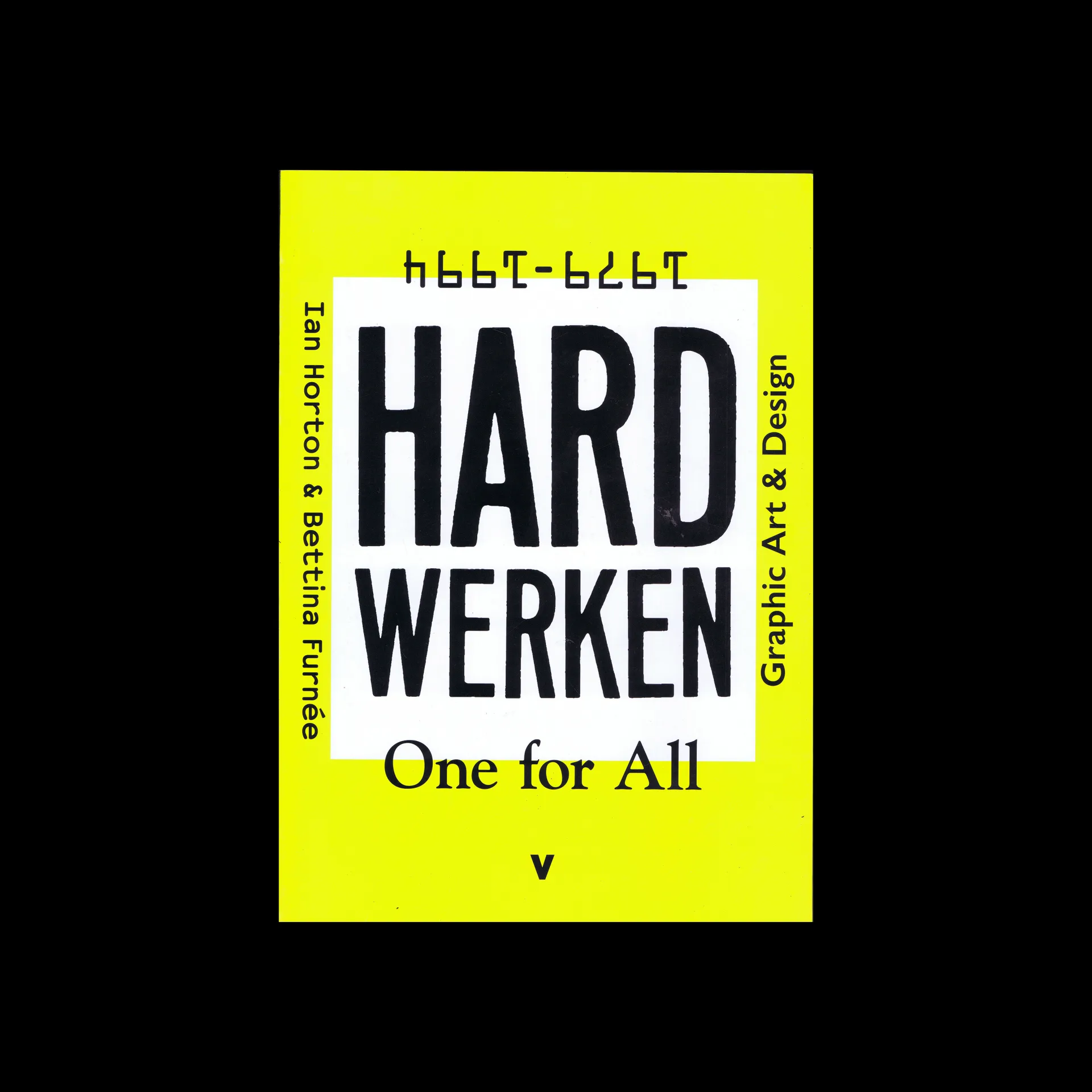 Hard Werken - One for All - Graphic Art & Design 1979-1994, Valiz, 2018