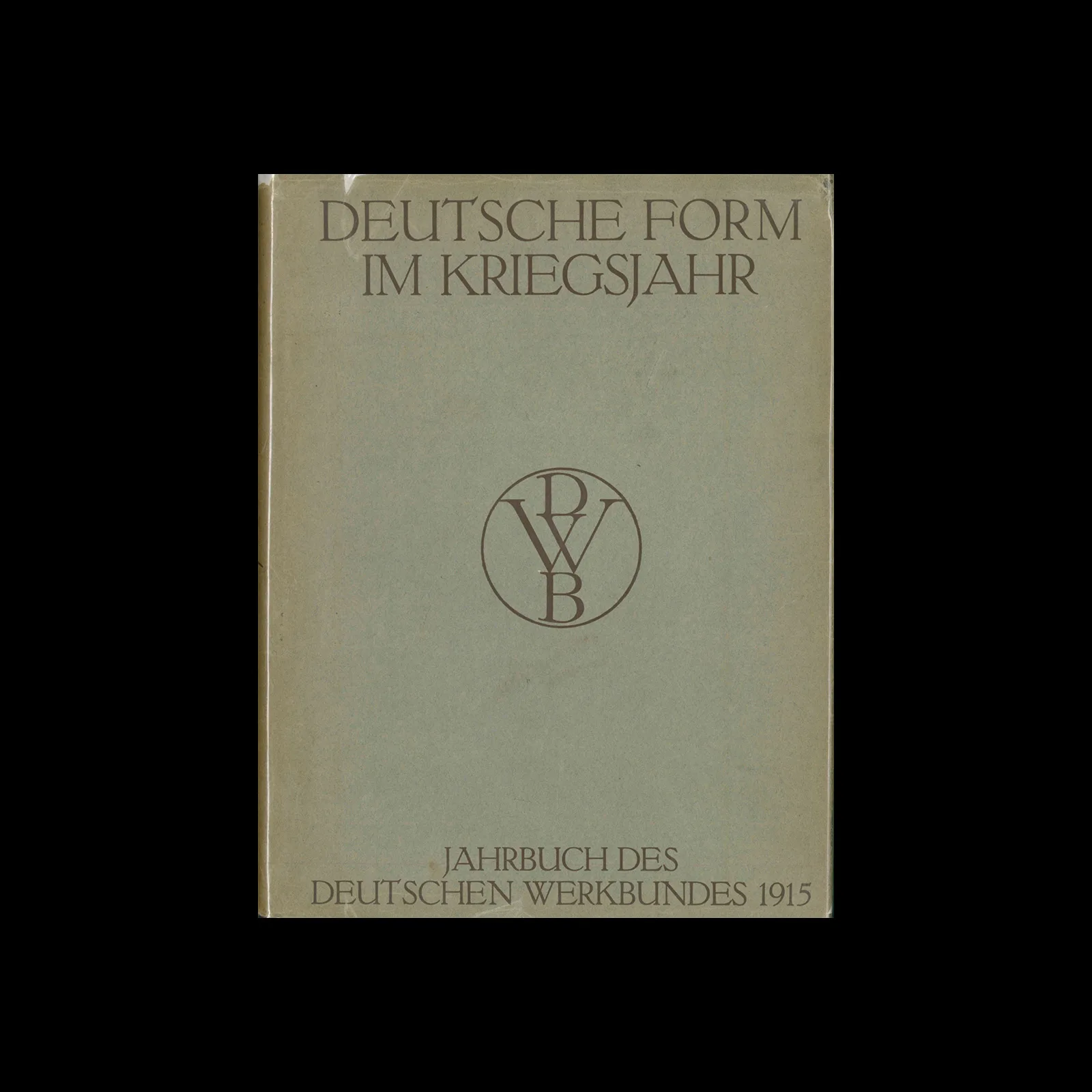 Deutsche Form im Kriegsjahr, Jahrbuch des Deutschen Werkbundes, 1915
