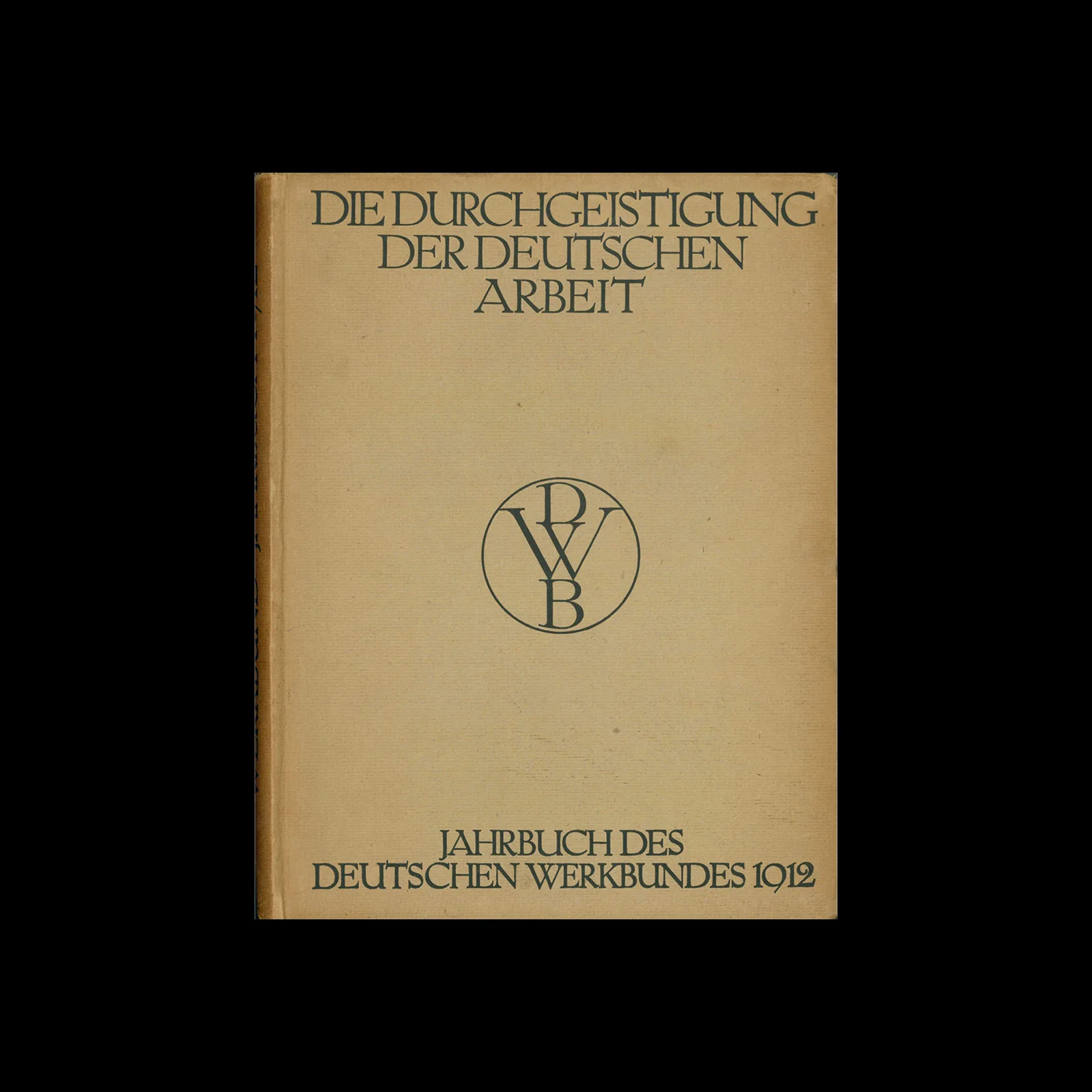 Die Durchgeistigung der deutschen Arbeit, Jahrbuch des Deutschen Werkbundes, 1912