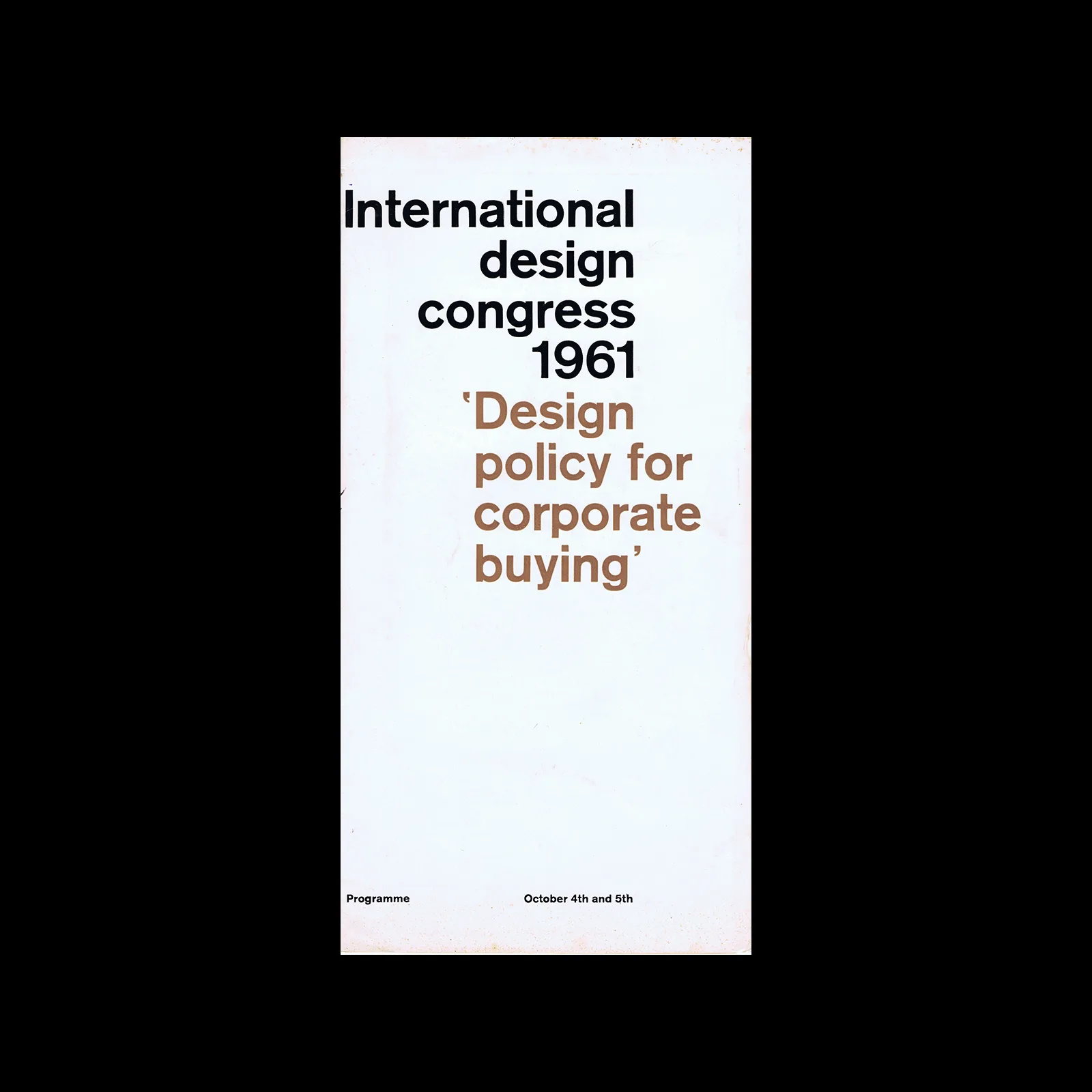 Dennis Bailey (Modernist Graphic Design in Britain 1945–1980) 1 International design congress 1961, ‘Design policy for corporate buying’, 1961. Designed by Dennis Bailey