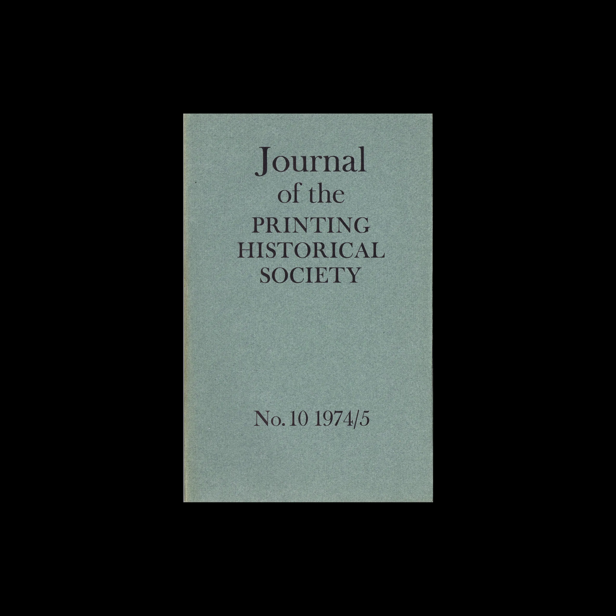Journal of the Printing Historical Society, No 10, 1974/75 1 Journal of the Printing Historical Society, No 10, 1974/75