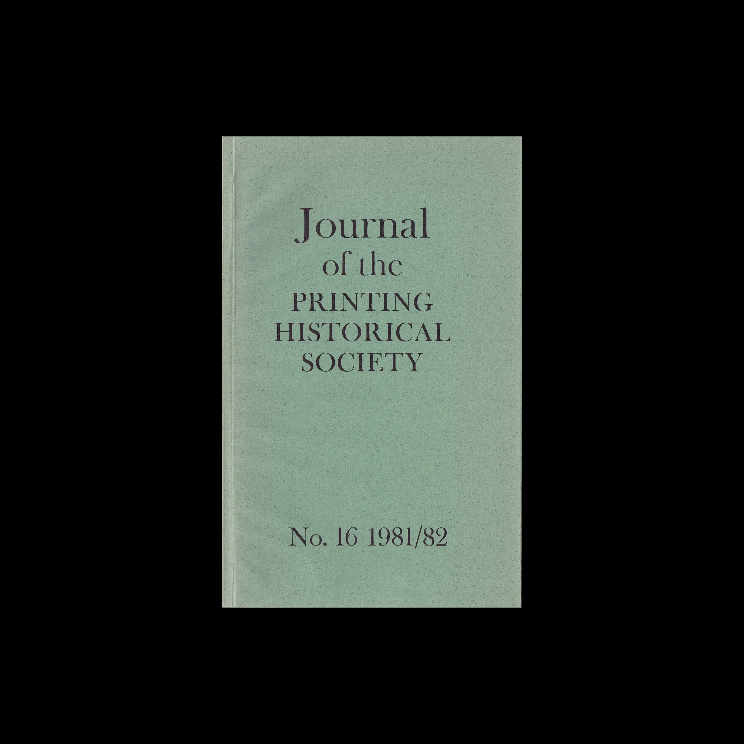 Journal of the Printing Historical Society, No 16, 1981/82 1 Journal of the Printing Historical Society, No 16, 1981/82