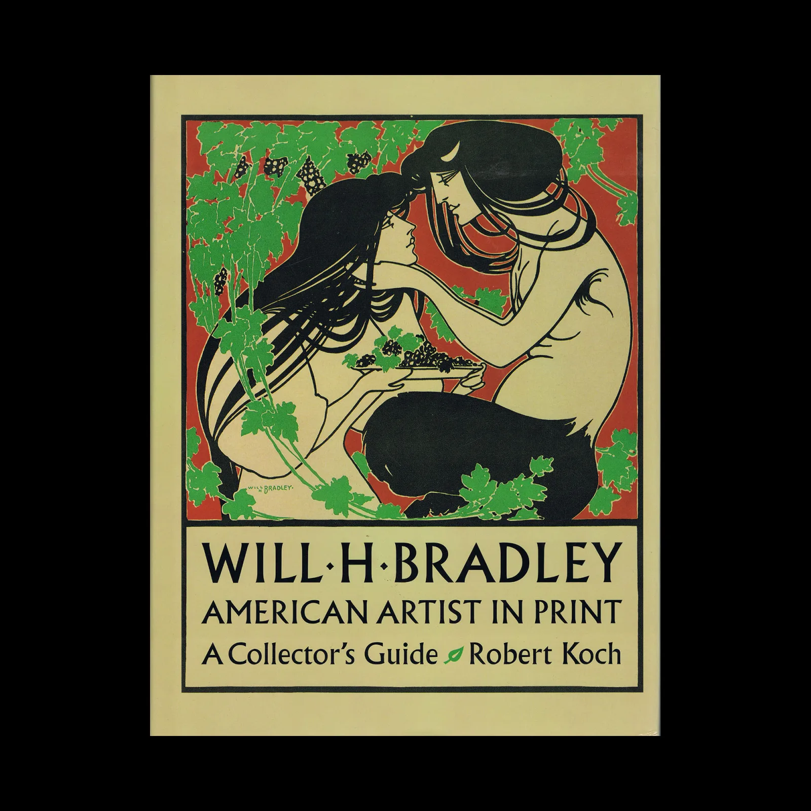 Will H.Bradley: American Artist in Print, Hudson Hills Press, 2002