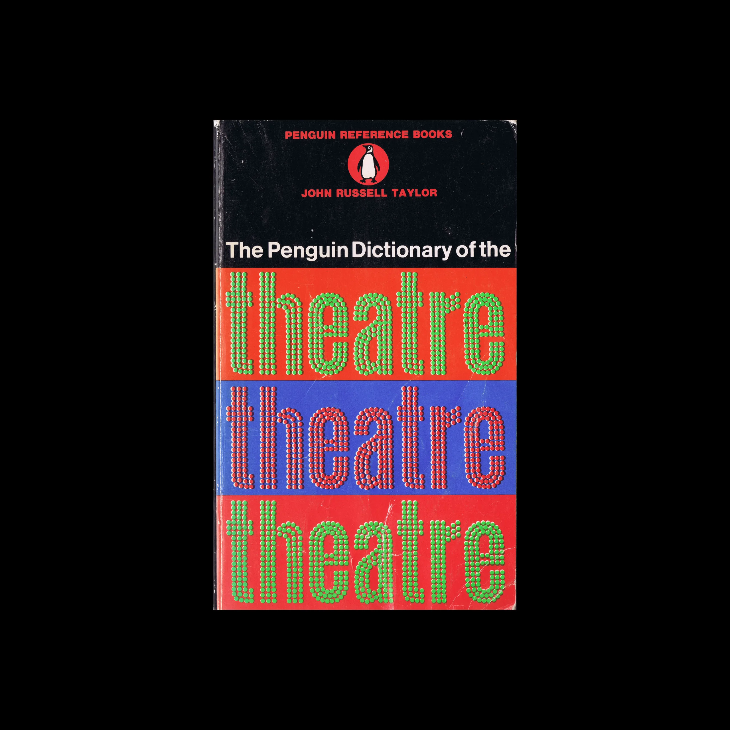 The Penguin Dictionary of Theatre, Penguin, 1971 1 The Penguin Dictionary of Theatre, Penguin, 1971. Designed by Germano Facetti