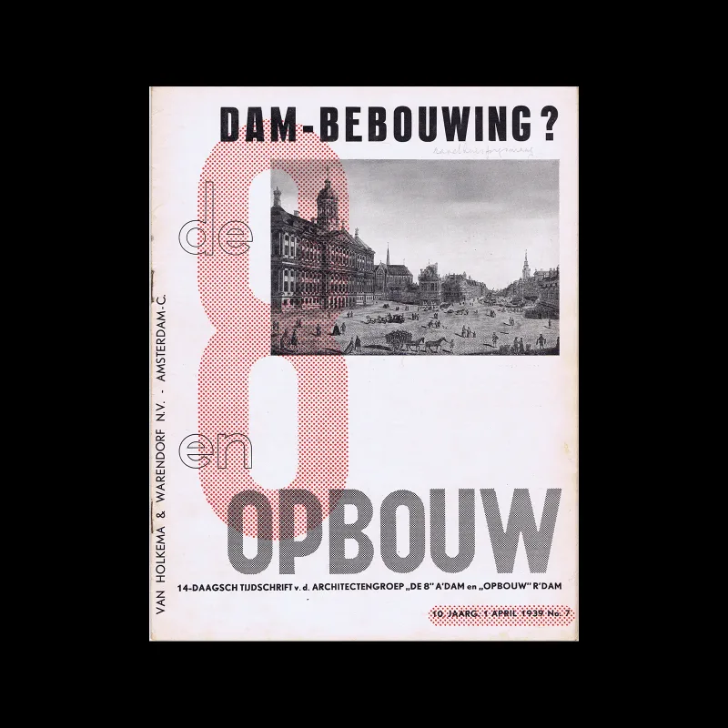 De 8 en Opbouw, 10e jaargang No 07, 1 April 1939