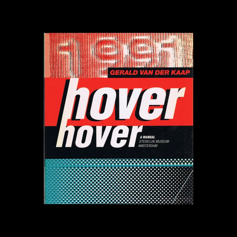 Gerald van der Kaap: Hover Hover, A Manual, Stedelijk Museum, 1991