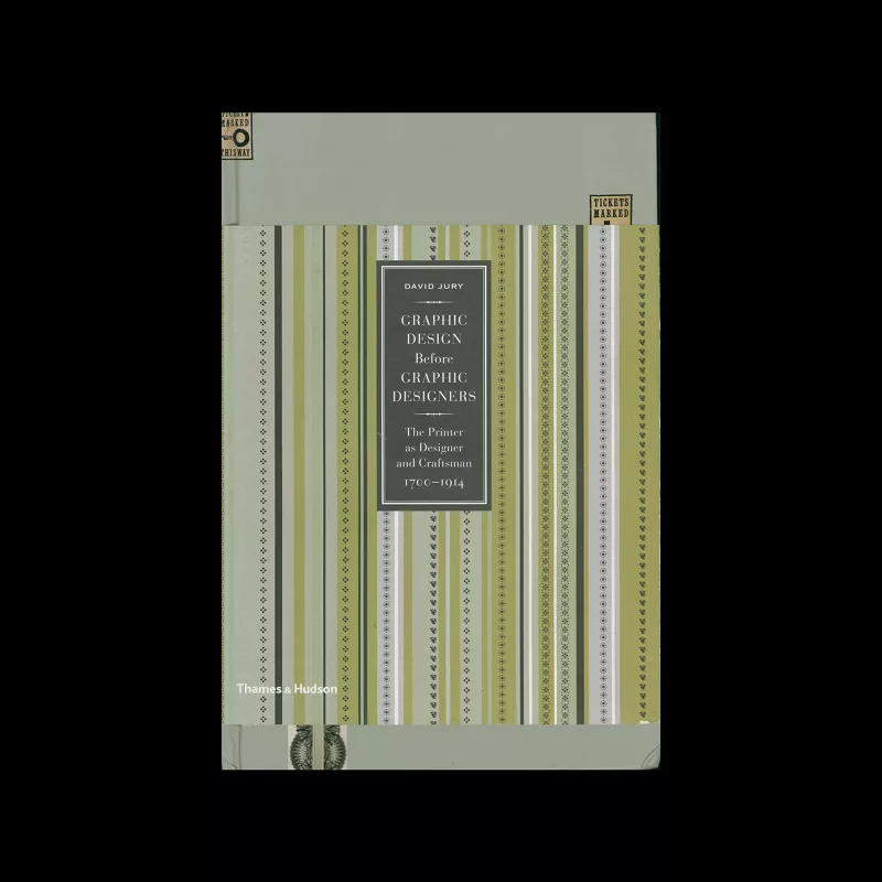 Graphic Design before Graphic Designers - The Printer as Designer and Craftsman 1700 - 1914, Thames & Hudson, 2012