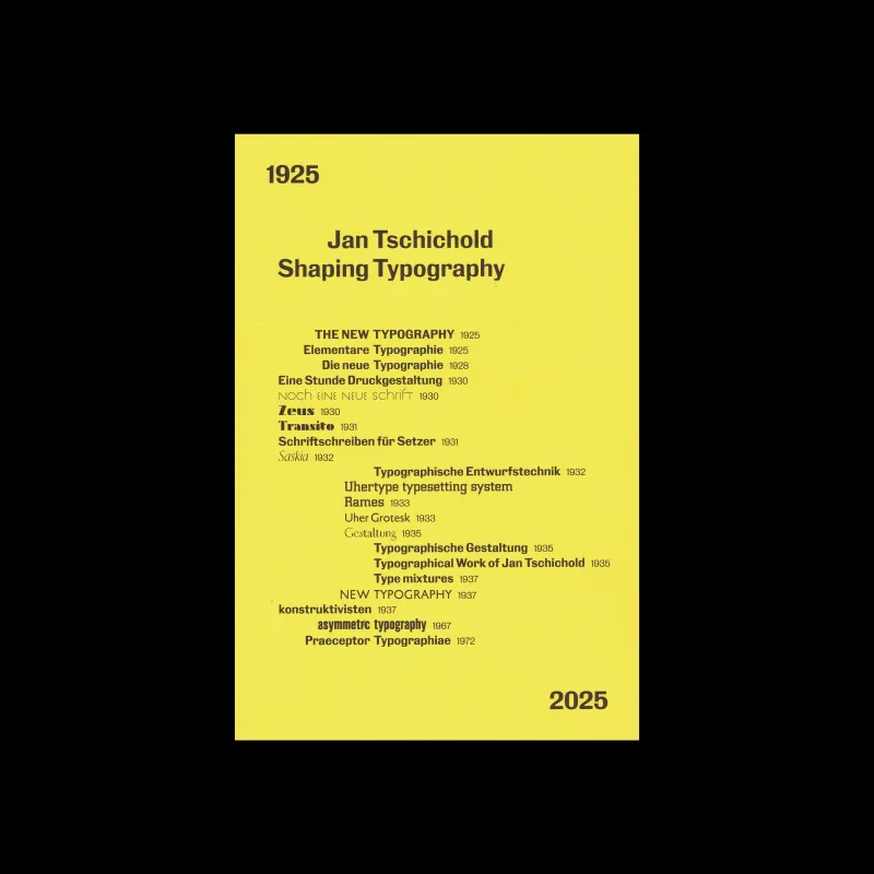 Jan Tschichold Shaping Typography 1925 2025, Exhibition Catalogue, 2025