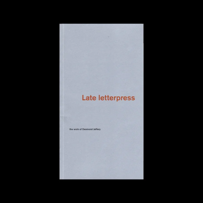 Late Letterpress: The Work of Desmond Jeffery, St Bride Library, 2009