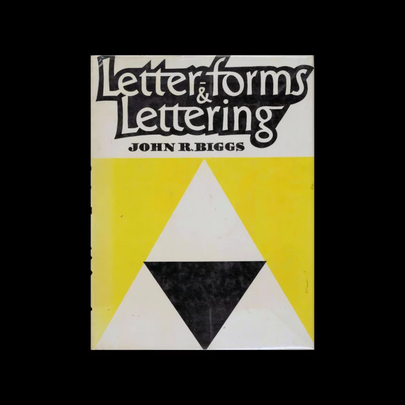 Letter-forms & Lettering by John R. Biggs, Blandford Press, 1977