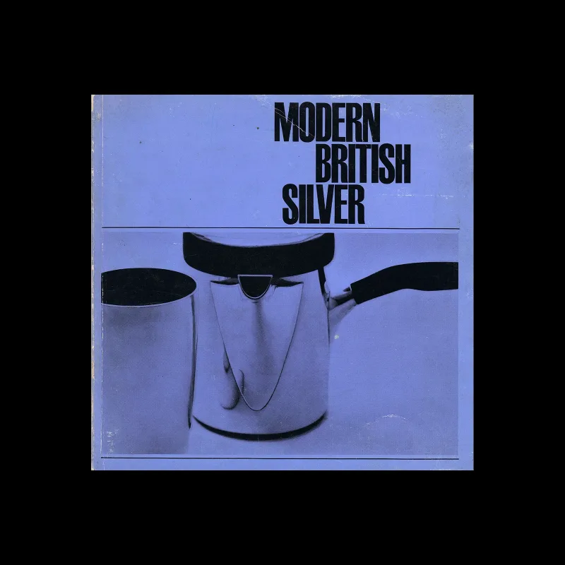 Modern British Silver, The Worshipful Company of Goldsmiths, 1963. Exhibition catalogue design by Dennis Bailey