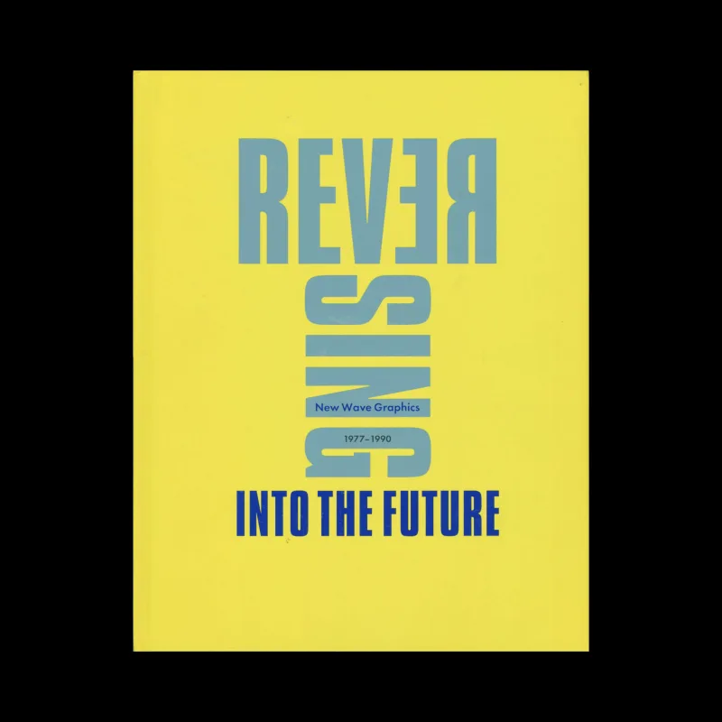 Reversing Into The Future: New Wave Graphics 1977–1990, Pavilion Books, 2021