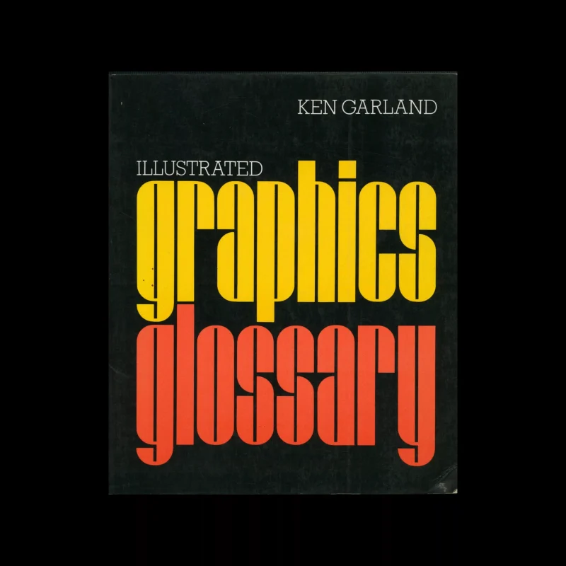 llustrated Graphics Glossary, Barrie & Jenkins, 1980. Ken Garland