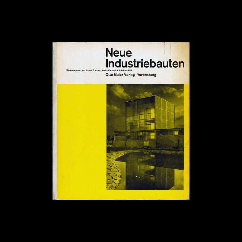 Neue Industriebauten, Otto Maier Verlag, 1954. Richard Paul Lohse & Hans Maurer